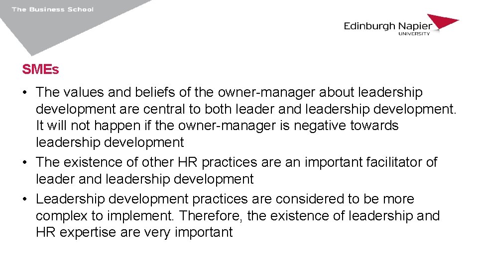 SMEs • The values and beliefs of the owner-manager about leadership development are central