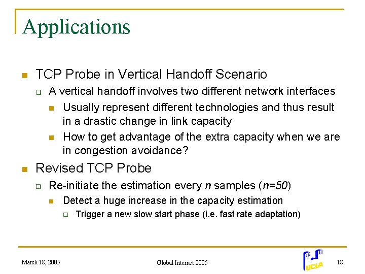 Applications n TCP Probe in Vertical Handoff Scenario q n A vertical handoff involves