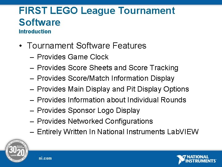 FIRST LEGO League Tournament Software Introduction • Tournament Software Features – – – –