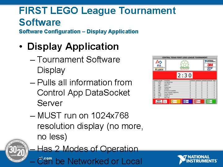 FIRST LEGO League Tournament Software Configuration – Display Application • Display Application – Tournament