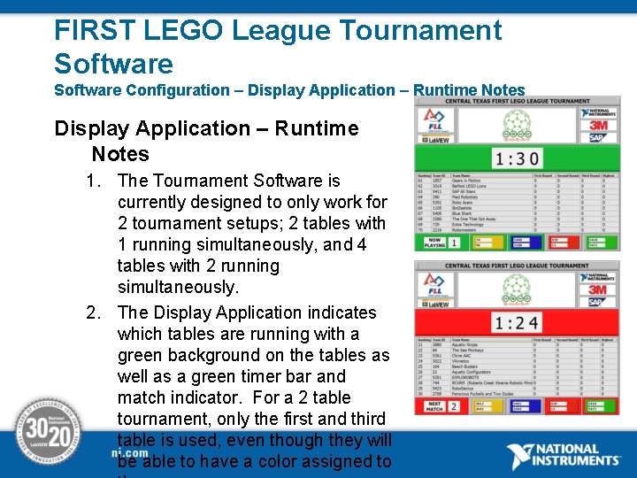 FIRST LEGO League Tournament Software Configuration – Display Application – Runtime Notes 1. The