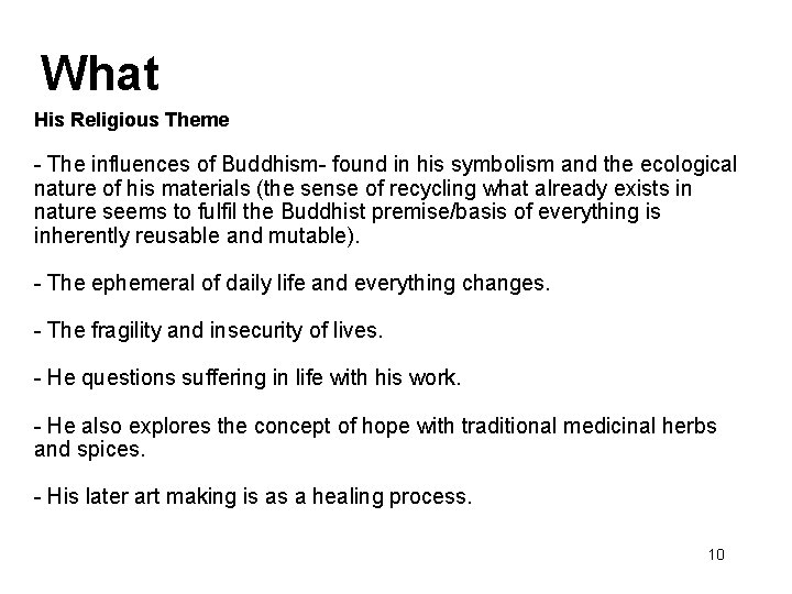 What His Religious Theme - The influences of Buddhism- found in his symbolism and