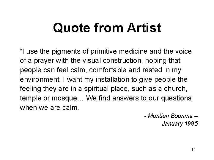 Quote from Artist “I use the pigments of primitive medicine and the voice of