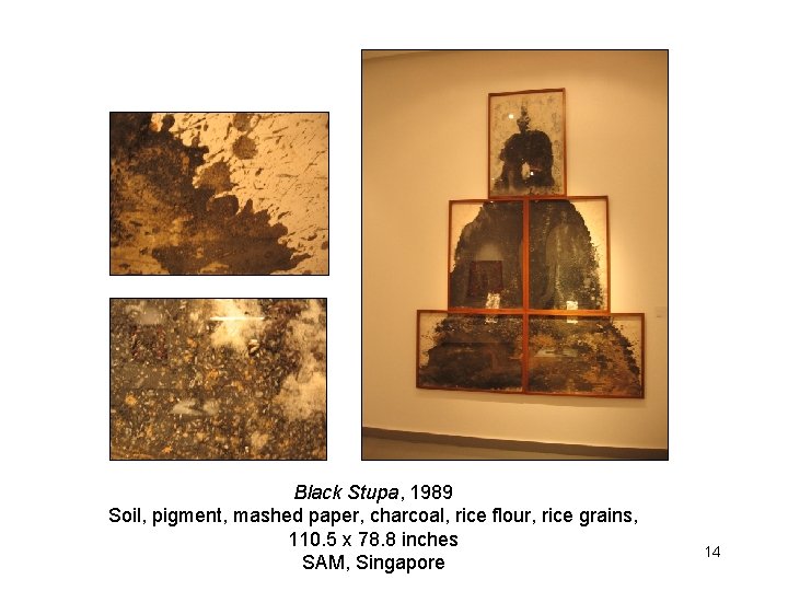 Black Stupa, 1989 Soil, pigment, mashed paper, charcoal, rice flour, rice grains, 110. 5