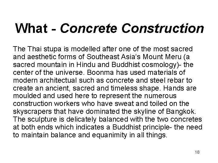 What - Concrete Construction The Thai stupa is modelled after one of the most