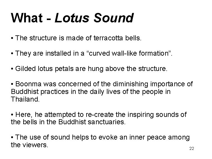 What - Lotus Sound • The structure is made of terracotta bells. • They