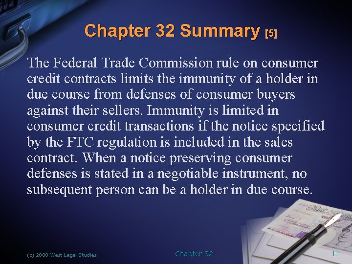 Chapter 32 Summary [5] The Federal Trade Commission rule on consumer credit contracts limits