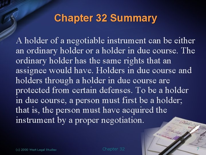 Chapter 32 Summary A holder of a negotiable instrument can be either an ordinary