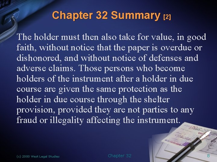 Chapter 32 Summary [2] The holder must then also take for value, in good