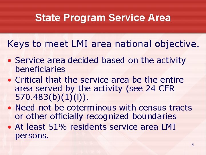 State Program Service Area Keys to meet LMI area national objective. • Service area