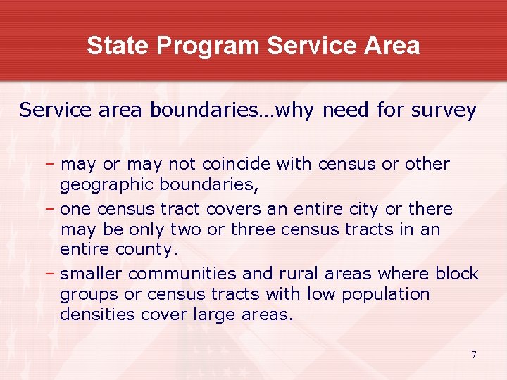 State Program Service Area Service area boundaries…why need for survey – may or may