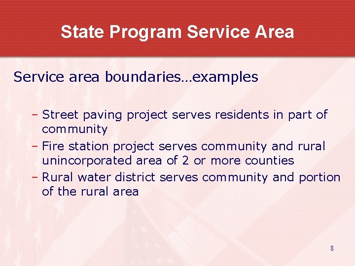 State Program Service Area Service area boundaries…examples – Street paving project serves residents in