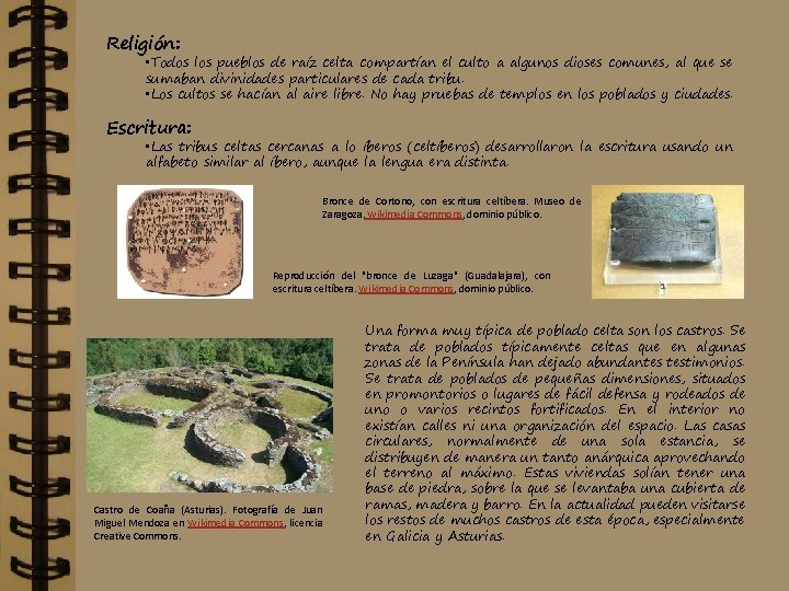 Religión: • Todos los pueblos de raíz celta compartían el culto a algunos dioses