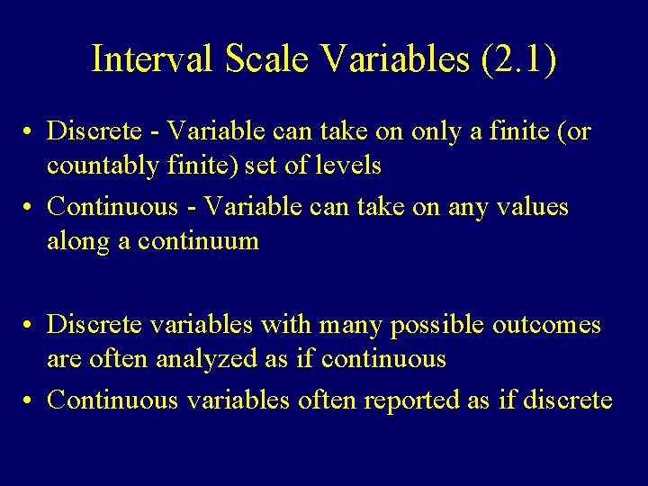 Interval Scale Variables (2. 1) • Discrete - Variable can take on only a