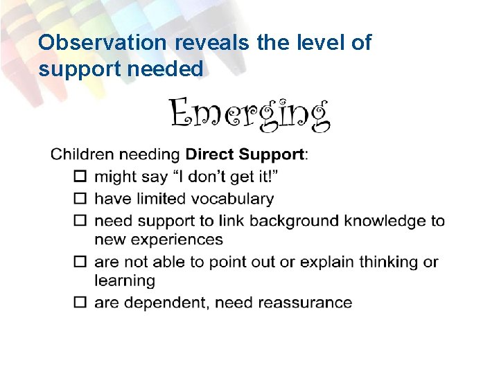 Observation reveals the level of support needed 