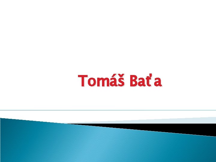 Tomáš Baťa 