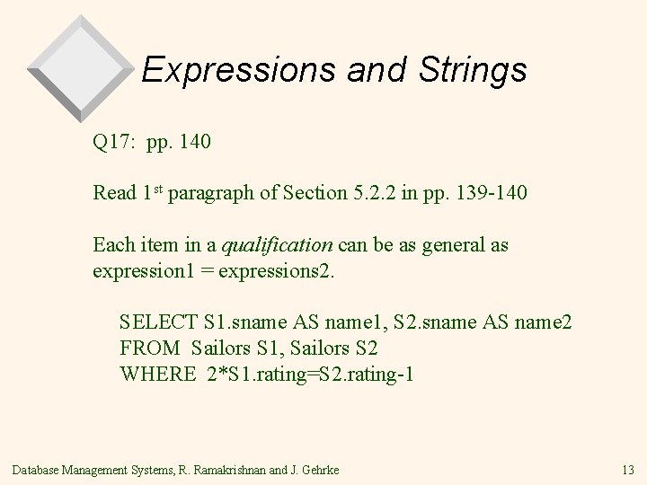 Expressions and Strings Q 17: pp. 140 Read 1 st paragraph of Section 5.