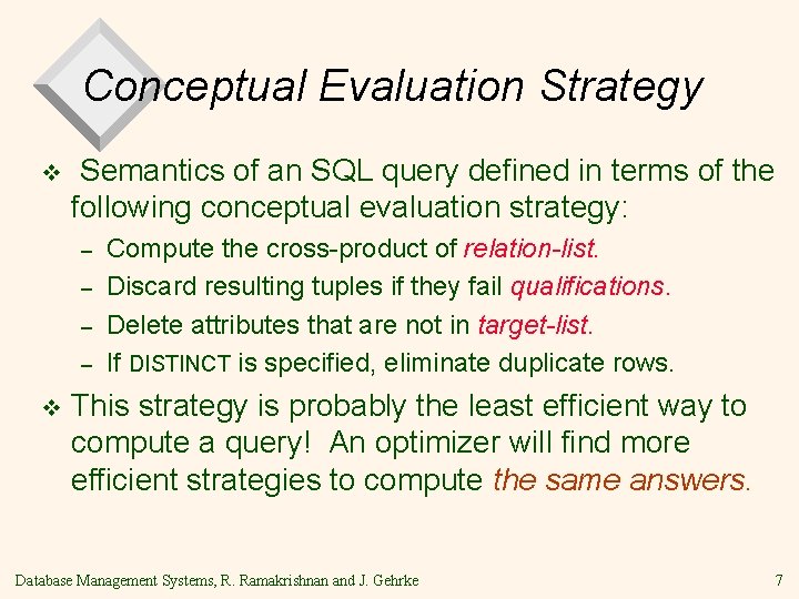 Conceptual Evaluation Strategy v Semantics of an SQL query defined in terms of the