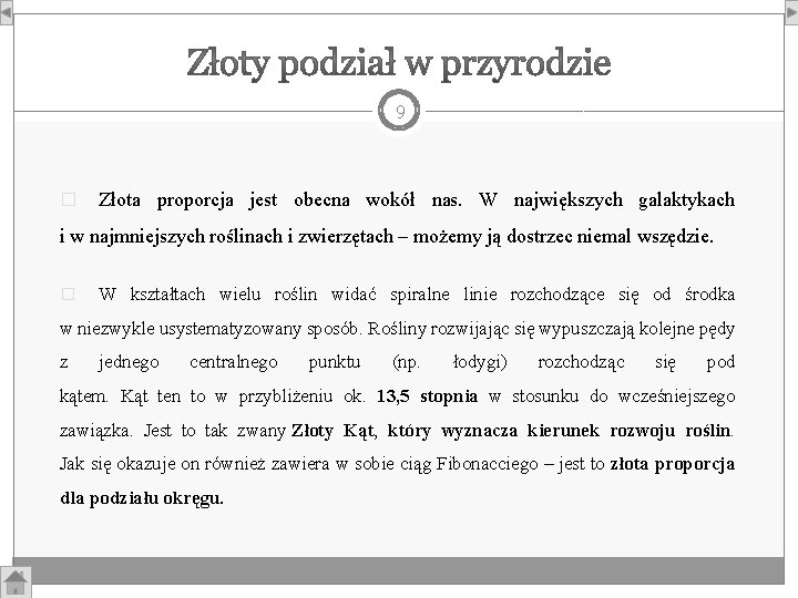 9 � Złota proporcja jest obecna wokół nas. W największych galaktykach i w najmniejszych