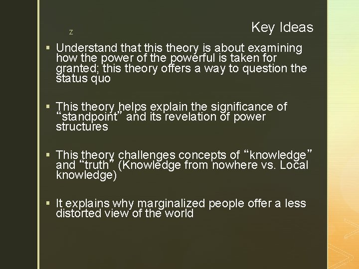 z Key Ideas § Understand that this theory is about examining how the power