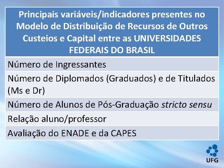 Principais variáveis/indicadores presentes no Modelo de Distribuição de Recursos de Outros Custeios e Capital