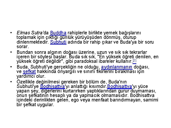  • Elmas Sutra'da Buddha rahiplerle birlikte yemek bağışlarını toplamak için çıktığı günlük yürüyüşüden