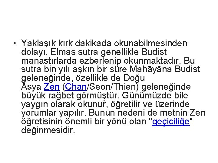 • Yaklaşık kırk dakikada okunabilmesinden dolayı, Elmas sutra genellikle Budist manastırlarda ezberlenip okunmaktadır. • Yaklaşık kırk dakikada okunabilmesinden dolayı, Elmas sutra genellikle Budist manastırlarda ezberlenip okunmaktadır.