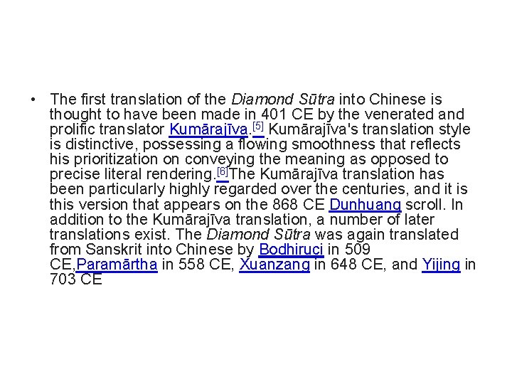  • The first translation of the Diamond Sūtra into Chinese is thought to