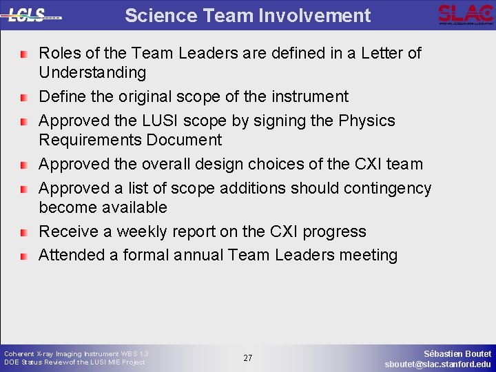 Science Team Involvement Roles of the Team Leaders are defined in a Letter of