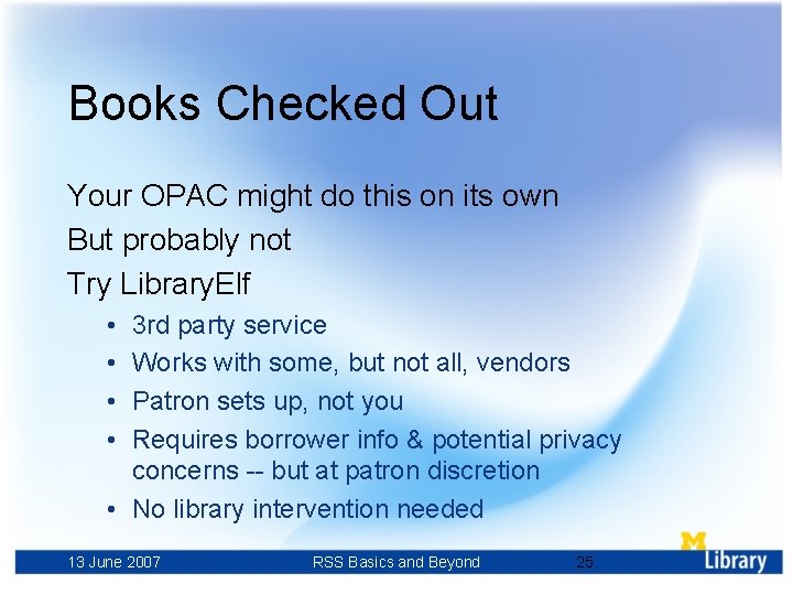 Books Checked Out Your OPAC might do this on its own But probably not