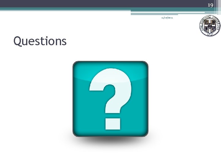 19 11/17/2011 Questions 