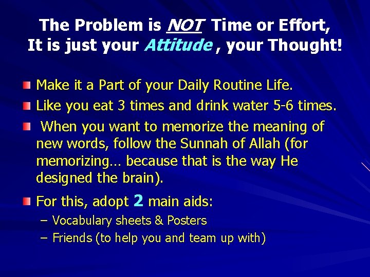 The Problem is NOT Time or Effort, It is just your Attitude , your