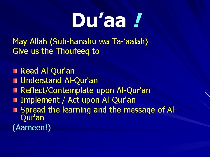 Du’aa ! May Allah (Sub-hanahu wa Ta-’aalah) Give us the Thoufeeq to Read Al-Qur'an