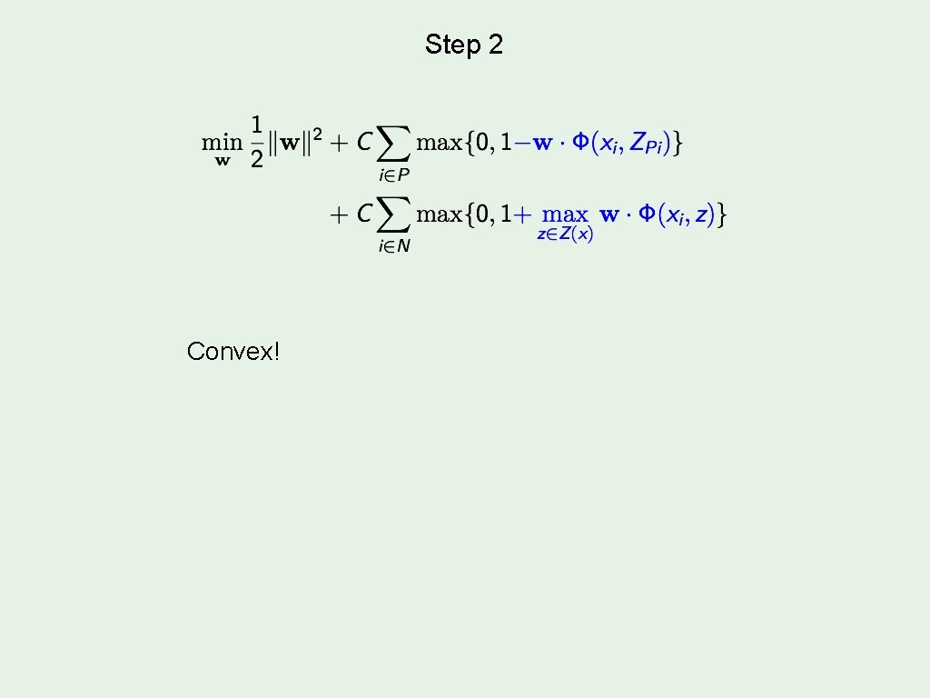 Step 2 Convex! 