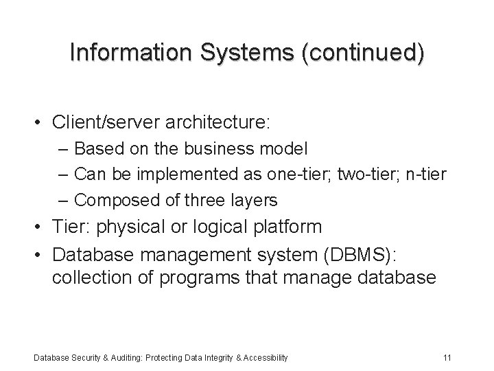 Information Systems (continued) • Client/server architecture: – Based on the business model – Can