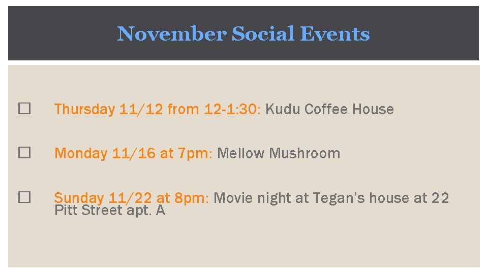 November Social Events � Thursday 11/12 from 12 -1: 30: Kudu Coffee House �