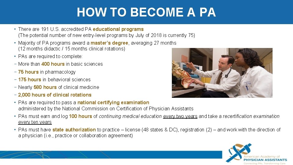 HOW TO BECOME A PA • There are 191 U. S. accredited PA educational