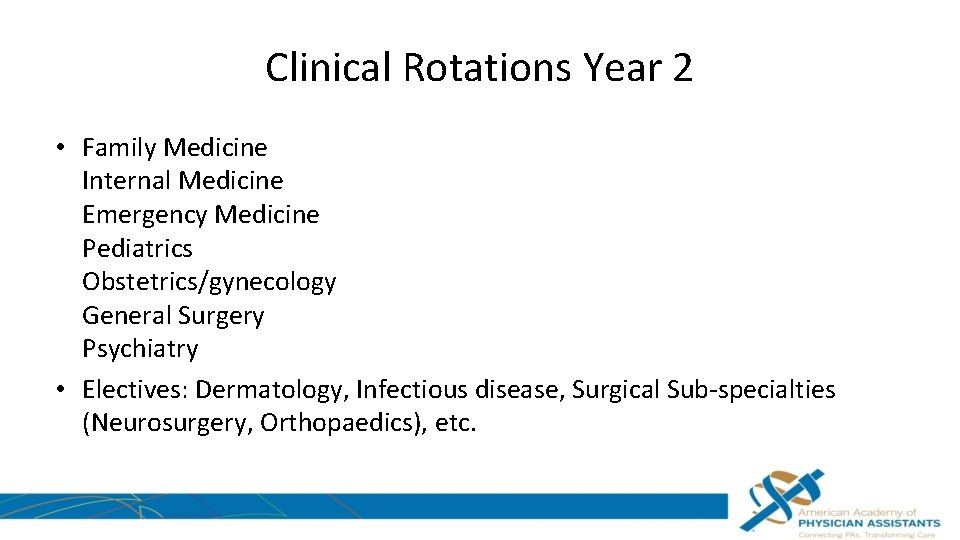 Clinical Rotations Year 2 • Family Medicine Internal Medicine Emergency Medicine Pediatrics Obstetrics/gynecology General