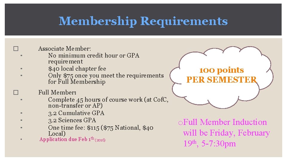 Membership Requirements � ▪ ▪ ▪ ▪ ▪ Associate Member: No minimum credit hour