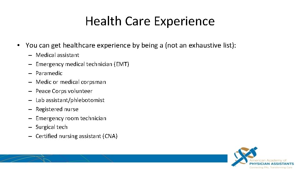 Health Care Experience • You can get healthcare experience by being a (not an