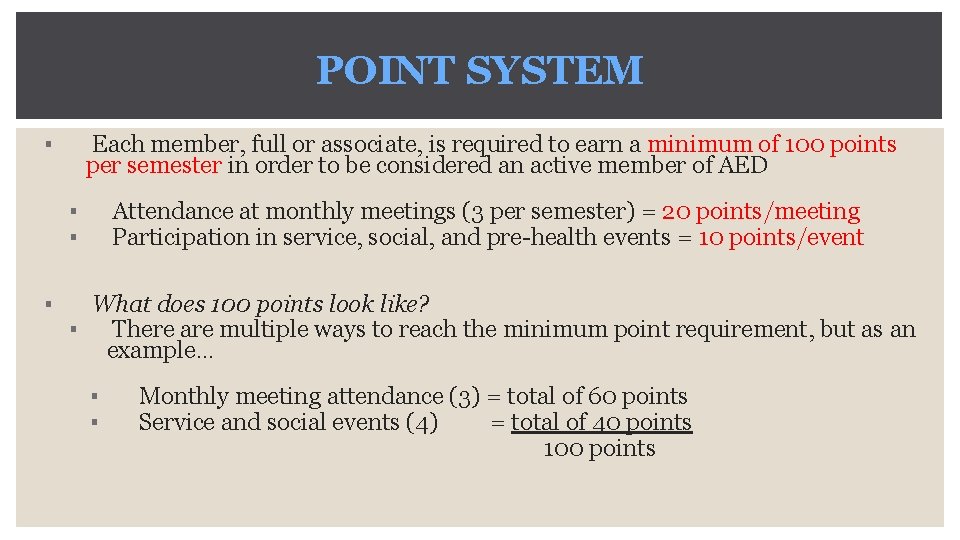 POINT SYSTEM ▪ Each member, full or associate, is required to earn a minimum