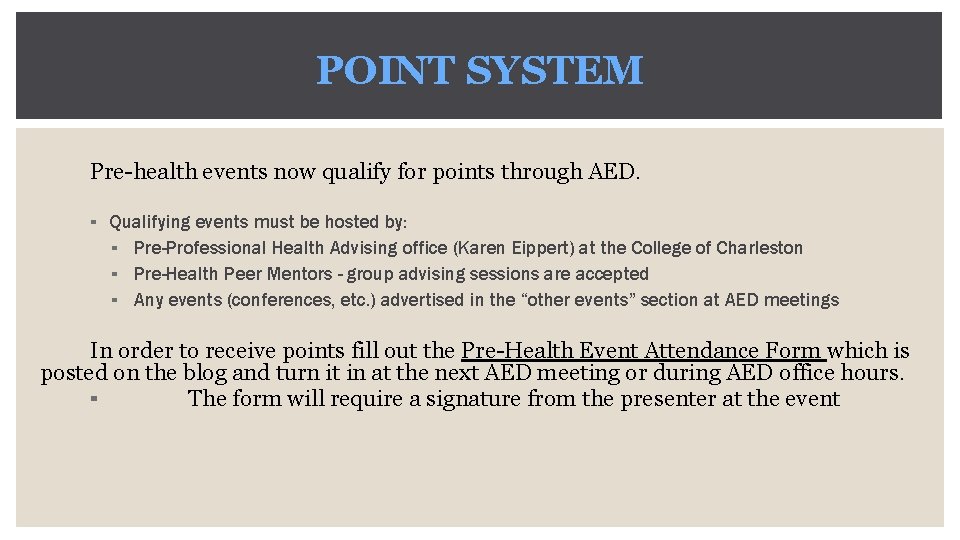 POINT SYSTEM Pre-health events now qualify for points through AED. ▪ Qualifying events must