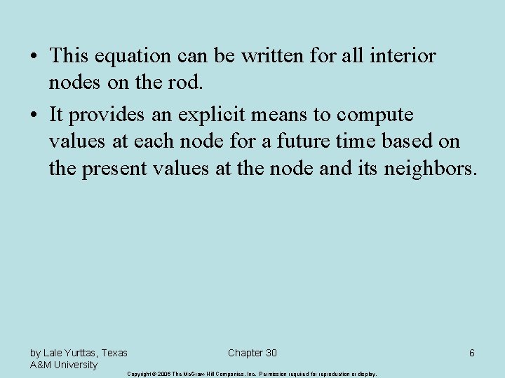  • This equation can be written for all interior nodes on the rod.