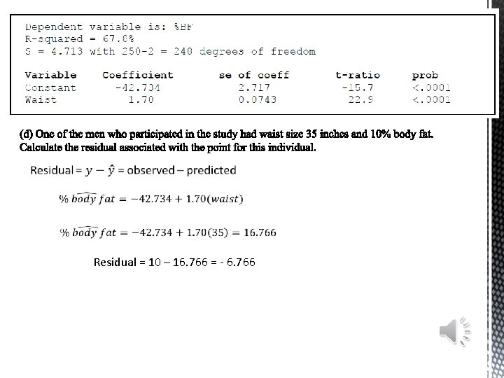  Residual = 10 – 16. 766 = - 6. 766 