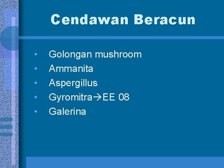 Cendawan Beracun • • • Golongan mushroom Ammanita Aspergillus Gyromitra EE 08 Galerina 