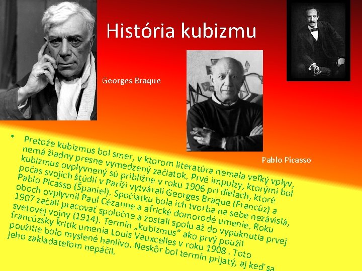 História kubizmu Georges Braque • Preto že nemá ži kubizmus bol kubizmuadny presne v