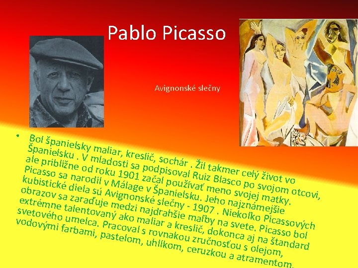 Pablo Picasso Avignonské slečny • Bol šp a Španielsky maliar, k ale pribl ku.