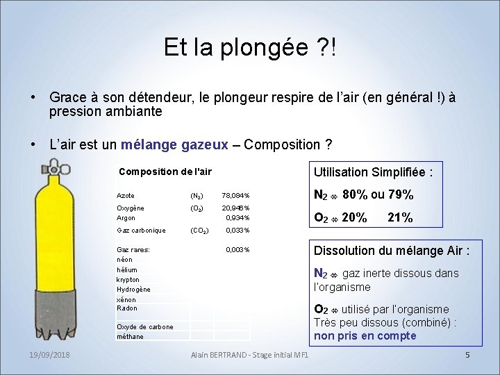 Et la plongée ? ! • Grace à son détendeur, le plongeur respire de