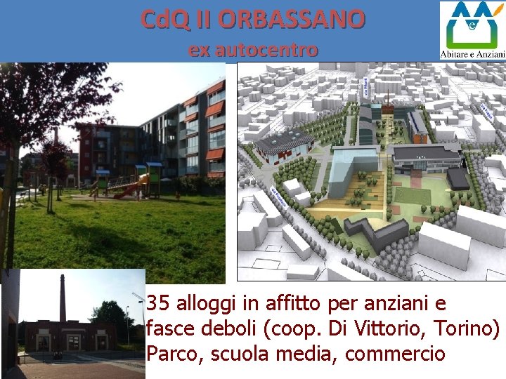 Cd. Q II ORBASSANO ex autocentro 35 alloggi in affitto per anziani e fasce