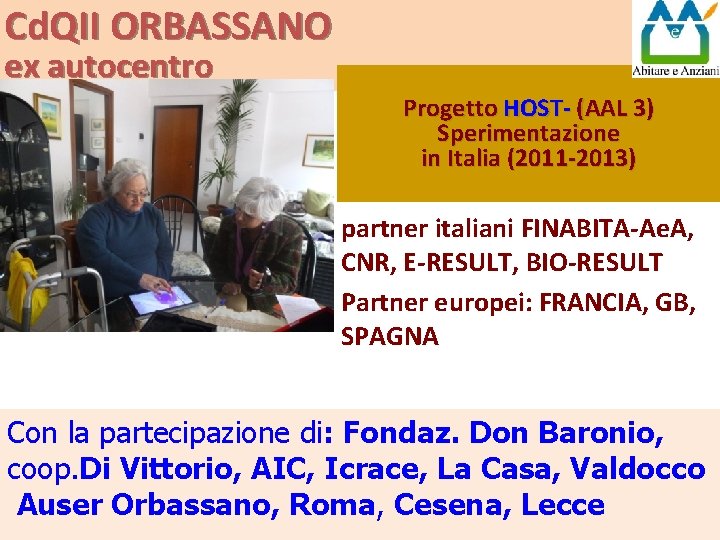 Cd. QII ORBASSANO ex autocentro Progetto HOST- (AAL 3) Sperimentazione in Italia (2011 -2013)